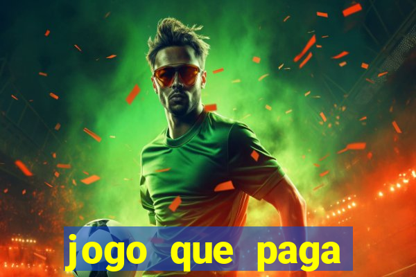 jogo que paga dinheiro de verdade sem precisar depositar